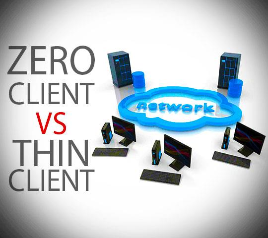 Thin Client یا Zero Client کدام برای شما مناسبتر است ؟